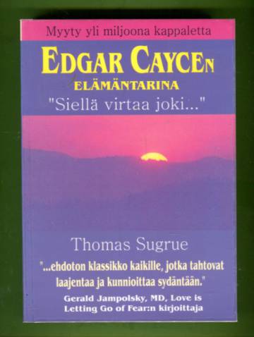 Edgar Caycen elämäntarina: Siellä virtaa joki