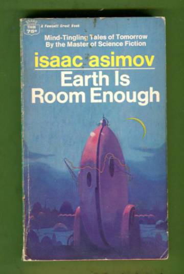 Earth Is Room Enough - Science Fiction Tales of Our Own Planet