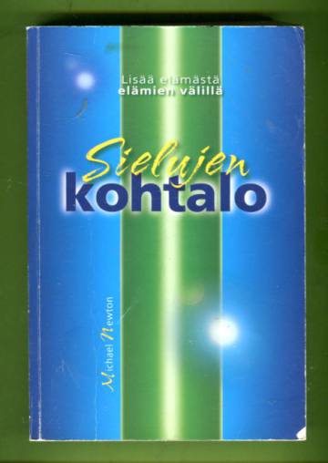 Sielujen kohtalo - Lisää elämästä elämien välillä