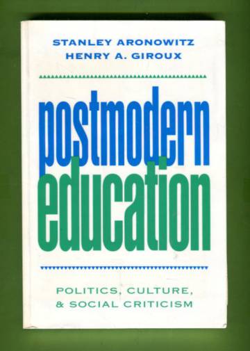 Postmodern Education - Politics, Culture & Social Criticism