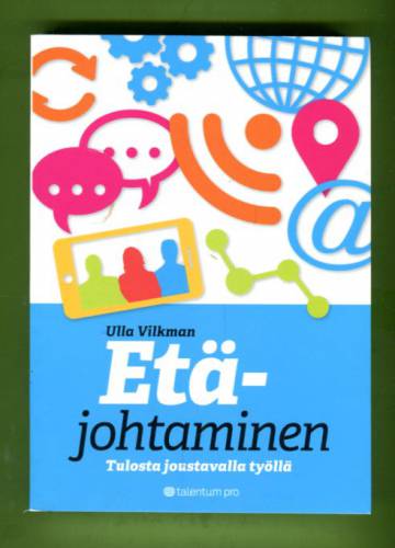 Etäjohtaminen - Tulosta joustavalla työllä