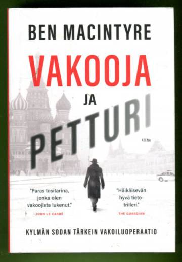 Vakooja ja petturi - Kylmän sodan tärkein vakoiluoperaatio