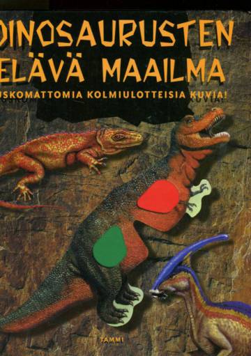 Dinosaurusten elävä maailma - Uskomattomia kolmiulotteisia kuvia!