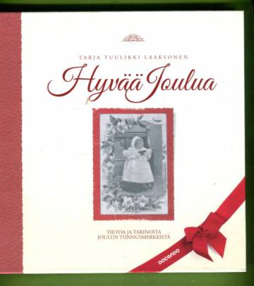 Hyvää joulua - Tietoa ja tarinoita joulun tunnusmerkeistä