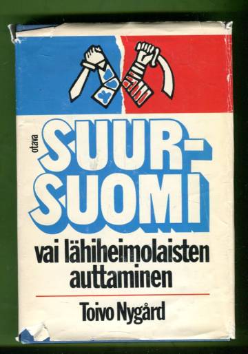 Suur-Suomi vai lähiheimolaisten auttaminen - Aatteellinen heimotyö itsenäisessä Suomessa