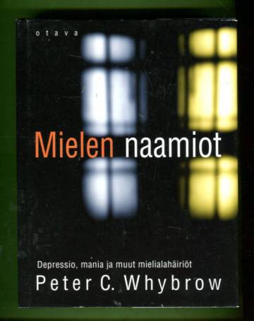 Mielen naamiot - Depressio, mania ja muut mielialahäiriöt