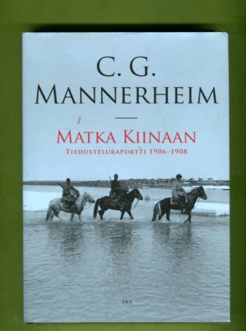 Matka Kiinaan - Tiedusteluraportti 1906-1908