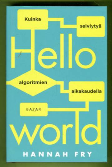 Hello world - Kuinka selviytyä algoritmien aikakaudella