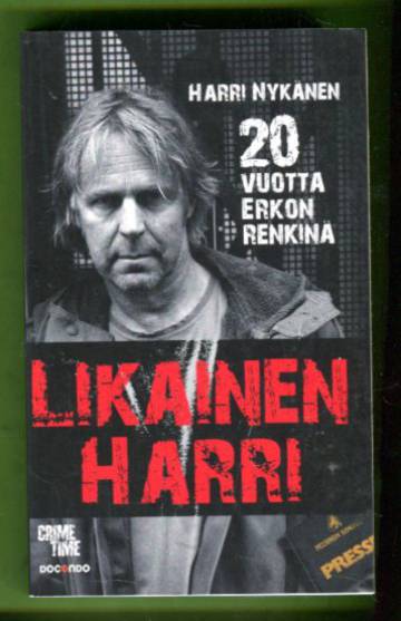 Likainen Harri - 20 vuotta Erkon renkinä