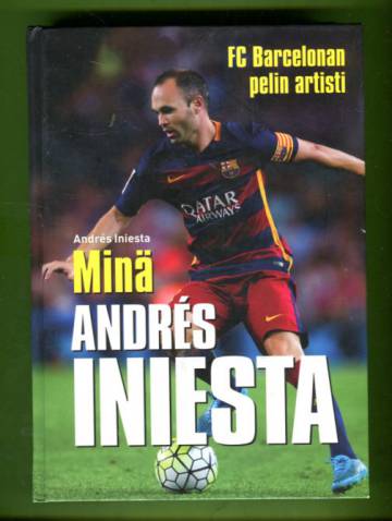 Minä, Andrés Iniesta FC Barcelonan pelin artisti