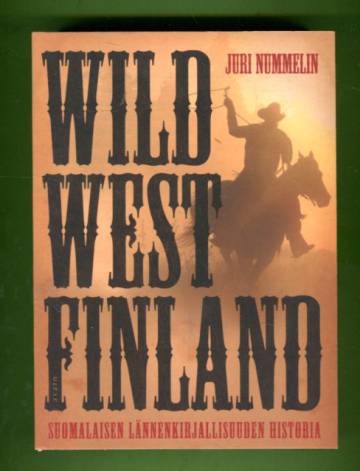 Wild West Finland - Suomalaisen lännenkirjallisuuden historia