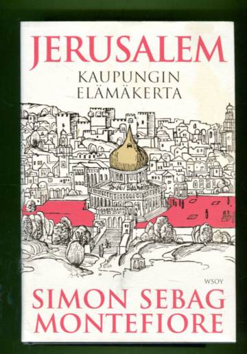 Jerusalem - Kaupungin elämäkerta