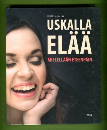 Uskalla elää - Mielellään eteenpäin