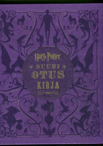 Suuri otuskirja - Harry Potter -elokuvien otukset ja kasvit
