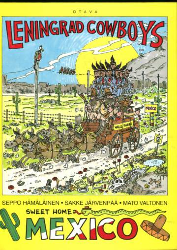 VARASTOTYHJENNYS Leningrad Cowboys - Sweet home Mexico