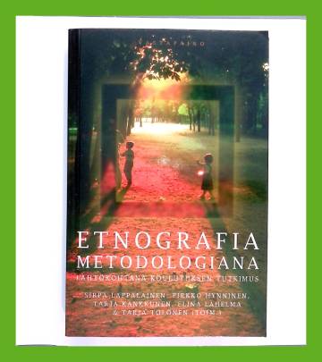 Etnografia metodologiana - Lähtökohtana koulutuksen tutkimus