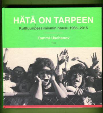 Hätä on tarpeen - Kulttuuripessimismin nousu 1965-2015