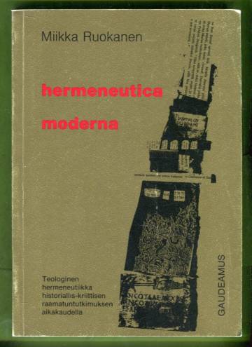 Hermeneutica moderna - Teologinen hermeneutiikka historiallis-kriittisen raamatuntutkimuksen valossa