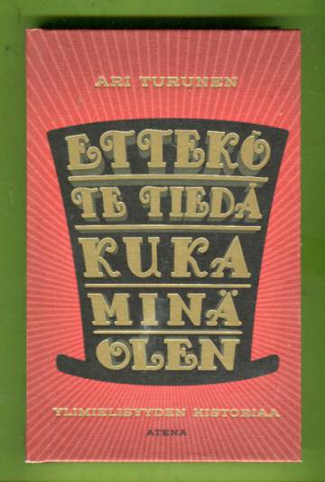 Ettekö te tiedä, kuka minä olen - Ylimielisyyden historiaa