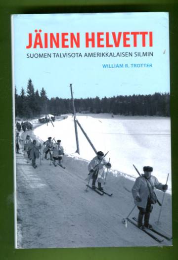 Jäinen helvetti - Suomen talvisota amerikkalaisen silmin