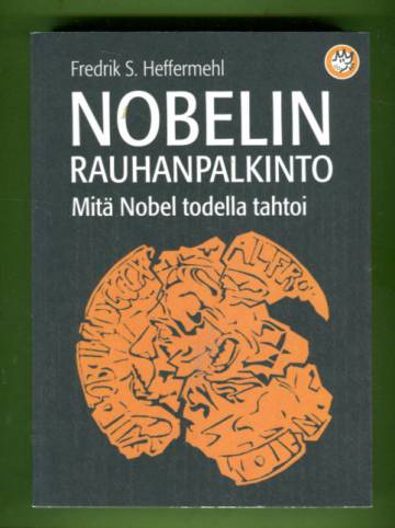 Nobelin rauhanpalkinto - Mitä Nobel todella sanoi