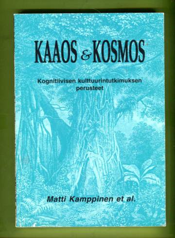 Kaaos & Kosmos 1 - Kognitiivisen kulttuurintutkimuksen perusteet