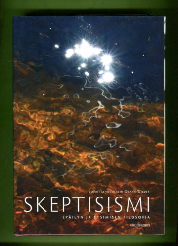 Skeptisismi - Epäilyn ja etsimisen filosofia