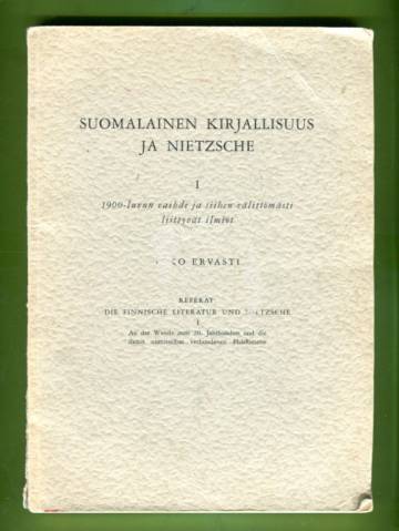 Suomalainen kirjallisuus ja Nietzsche 1 - 1900-luvun vaihde ja siihen välittömästi liittyvät ilmiöt