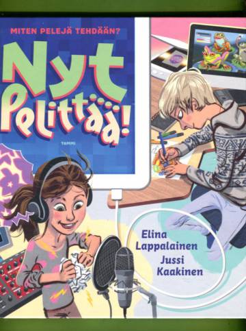 Nyt pelittää! - Miten pelejä tehdään?