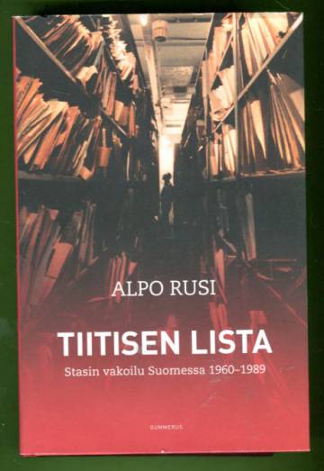 Tiitisen lista - Stasin vakoilu Suomessa 1960-1989