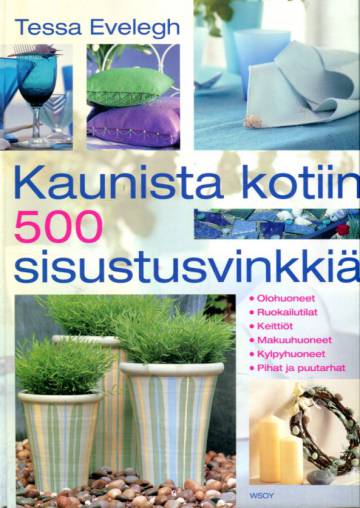 Kaunista kotiin - 500 sisustusvinkkiä