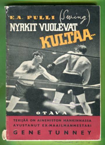 Nyrkit vuolevat kultaa... - Taistelu