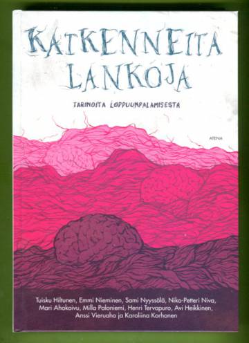 Katkenneita lankoja - Tarinoita loppuunpalamisesta