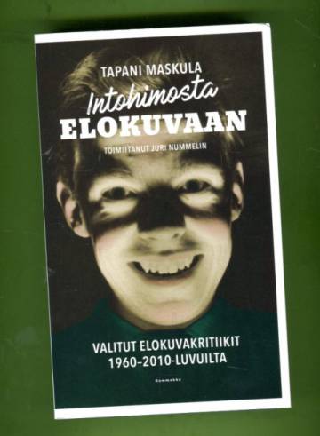 Intohimosta elokuvaan - Valitut elokuvakritiikit 1960-2010-luvuilta