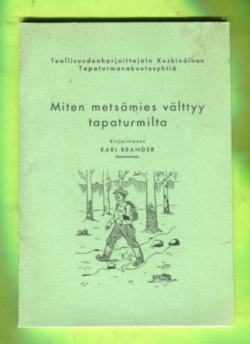 Miten metsämies välttyy tapaturmilta