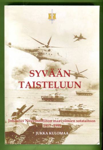 Syvään taisteluun - Johdatus Neuvostoliiton maavoimien sotataitoon 1917-1991