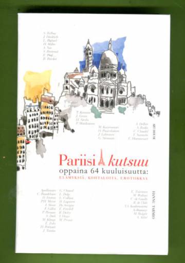 Pariisi kutsuu - Oppaina 64 kuuluisuutta: Elämyksiä, kohtaloita, erotiikkaa