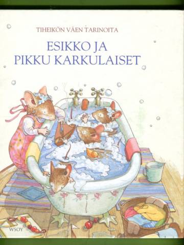 Tiheikön väen tarinoita - Esikko ja pikku karkulaiset