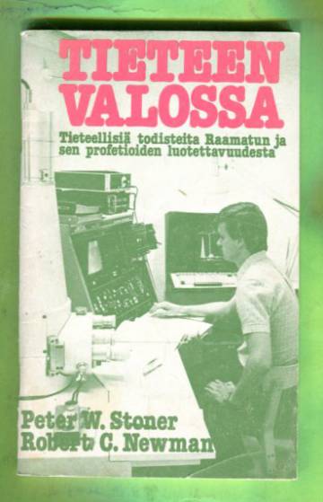 Tieteen valossa - Tieteellisiä todisteita Raamatun ja sen profetioiden luotettavuudesta