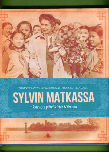 Sylvin matkassa - Yksityiset päiväkirjat Kiinasta