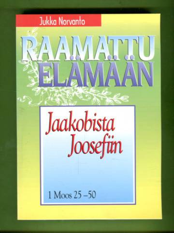 Raamattu elämään - Jaakobista Joosefiin: 1 Moos 25-50