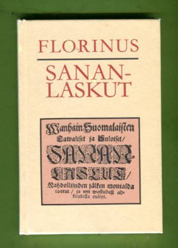 Sananlaskut - Wanhain suomalaisten tawaliset ja suloiset sananlascut