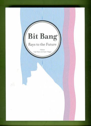 Bit Bang - Rays to the Future