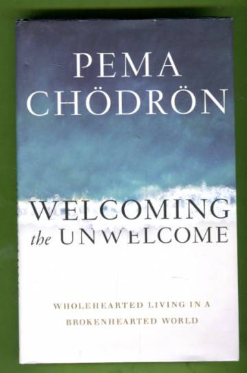 Welcoming the Unwelcome - Wholehearted Living in a Brokenhearted World
