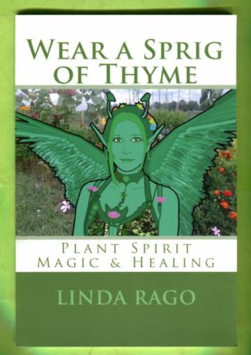 Wear a Sprig of Thyme - Plant Spirit Magic & Healing