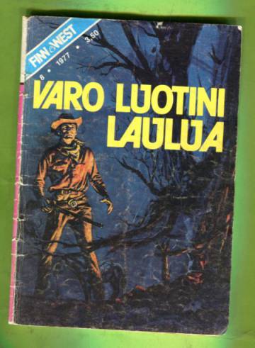 Finn West 8/77 - Varo luotini lauluja