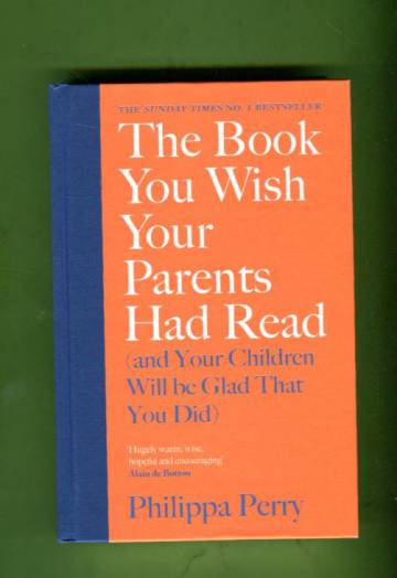 The Book You Wish Your Parents Had Read (and Your Children Will Be Glad that You Did)