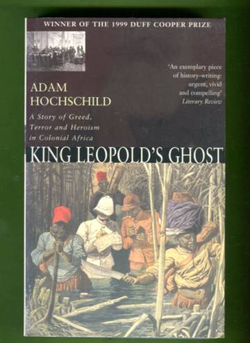 King Leopold's Ghost - A Story of Greed, Terror, and Heroism in Colonial Africa