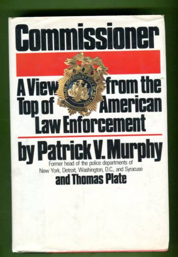 Comissioner - A View from the Top of American Law Enforcement