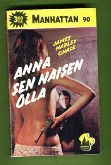 Manhattan 90 - Anna sen naisen olla